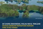 ATR BPN RI : sejengkal tanah ada hak hukumnya.